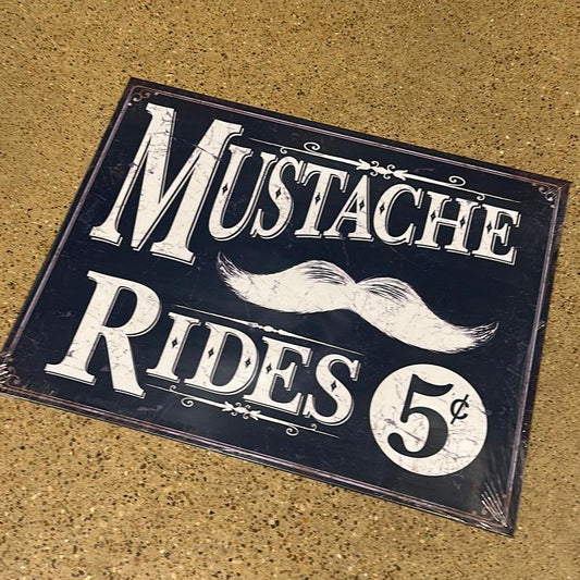 Mustache Rides Metal Sign