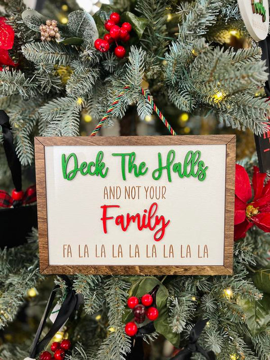 Deck the Halls and Not Your Family Christmas Sign