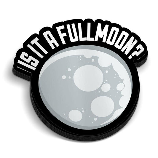 Is It A Full Moon   Sticker