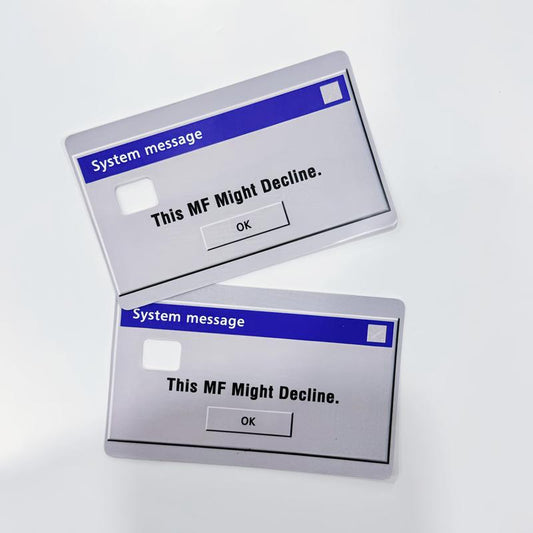 [CLOUDSEA] Funny Credit Card Decal: System Message This MF Might Decline Cover (5 COUNT)