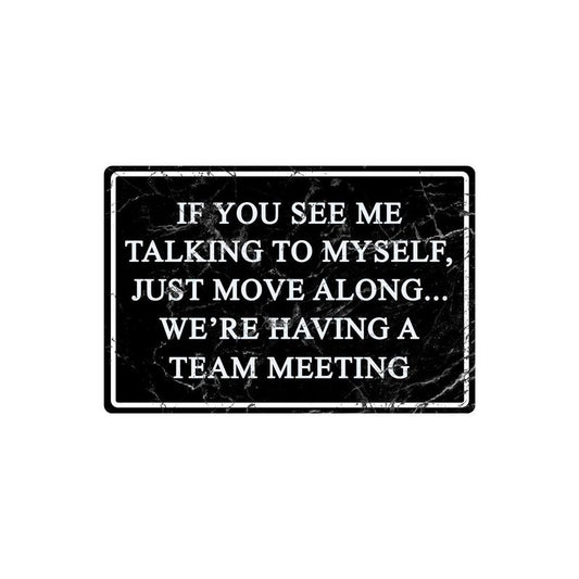 Letter & Figure Metal Tin Sign, 1 Piece Humor Wall Art Decor, If You See Me Talking To Myself We're Having A Team Meeting Square Sign Decor For Home & Coffee