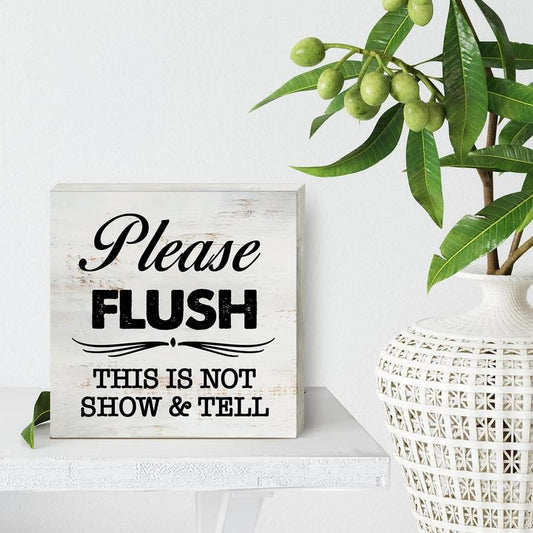 Please Flush This is Not Show & Tell Wooden Box Sign, Rustic Bathroom Quote Wooden Box Sign, Block Plaque for Wall Tabletop Desk Home Bathroom Decor