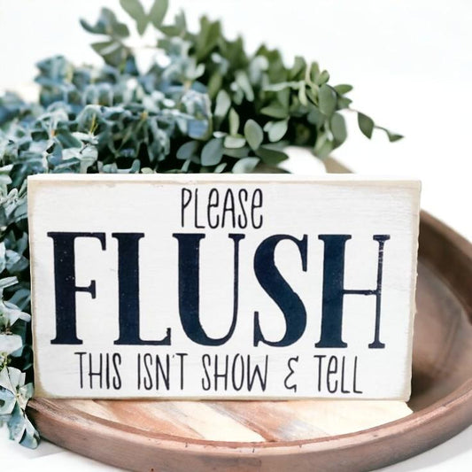 Please Flush This Isn't Show & Tell Funny Bathroom Block Sign Decor Wooden