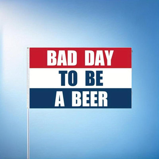 Bad Day To Be A Beer Flag without Flagpole, Outdoor Indoor Decoration Flag Banner, Summer Gift, Party Gift, Room Decor, Bedroom Decorative Accessories