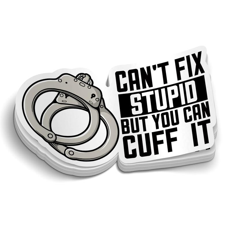 But You Can Cuff It Sticker